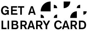 Get a Library Card